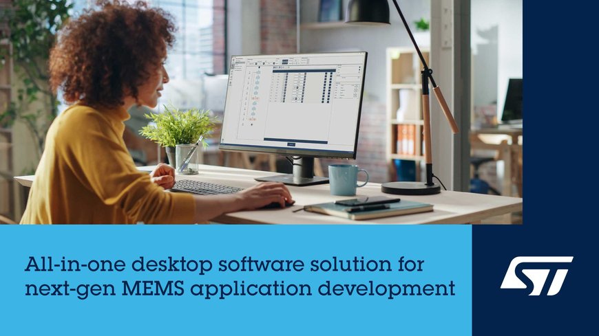 STMICROELECTRONICS PRESENTS ALL-IN-ONE MEMS STUDIO DESKTOP SOFTWARE SOLUTION
